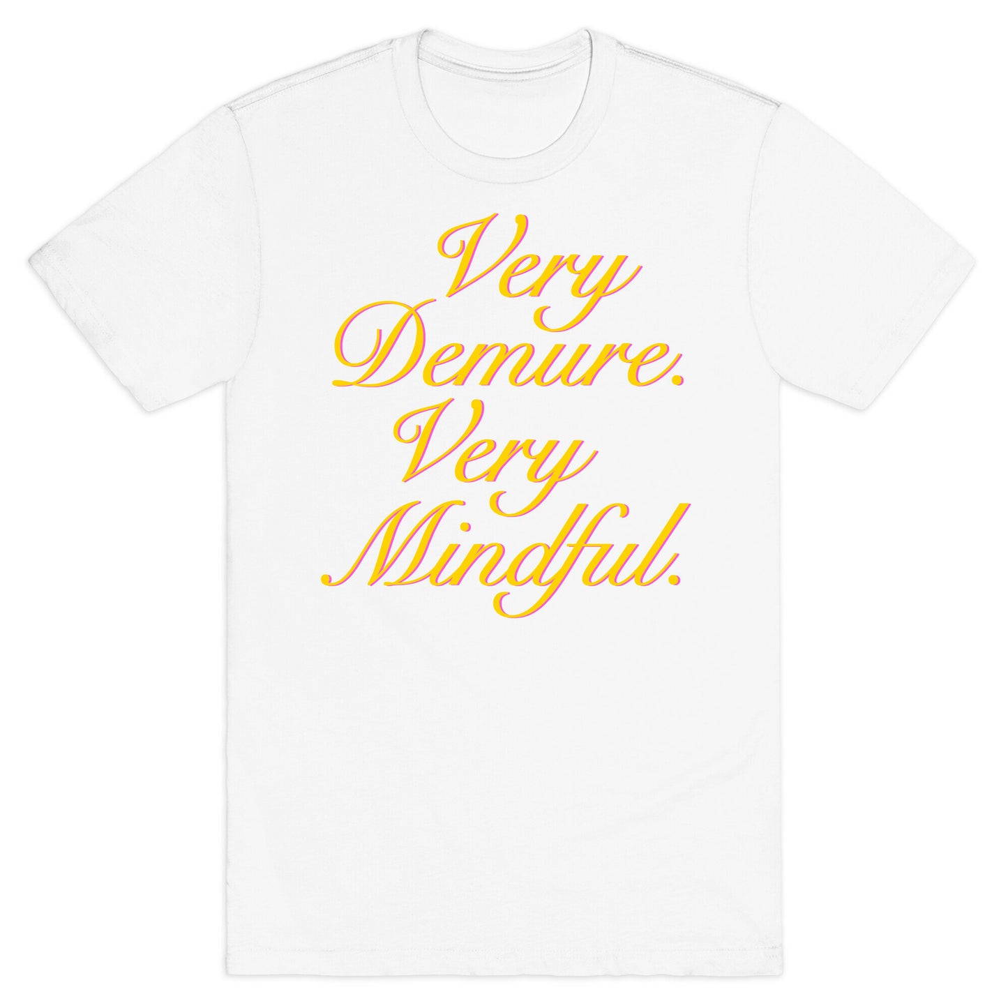 Very Demure. Very Mindful. T-Shirt