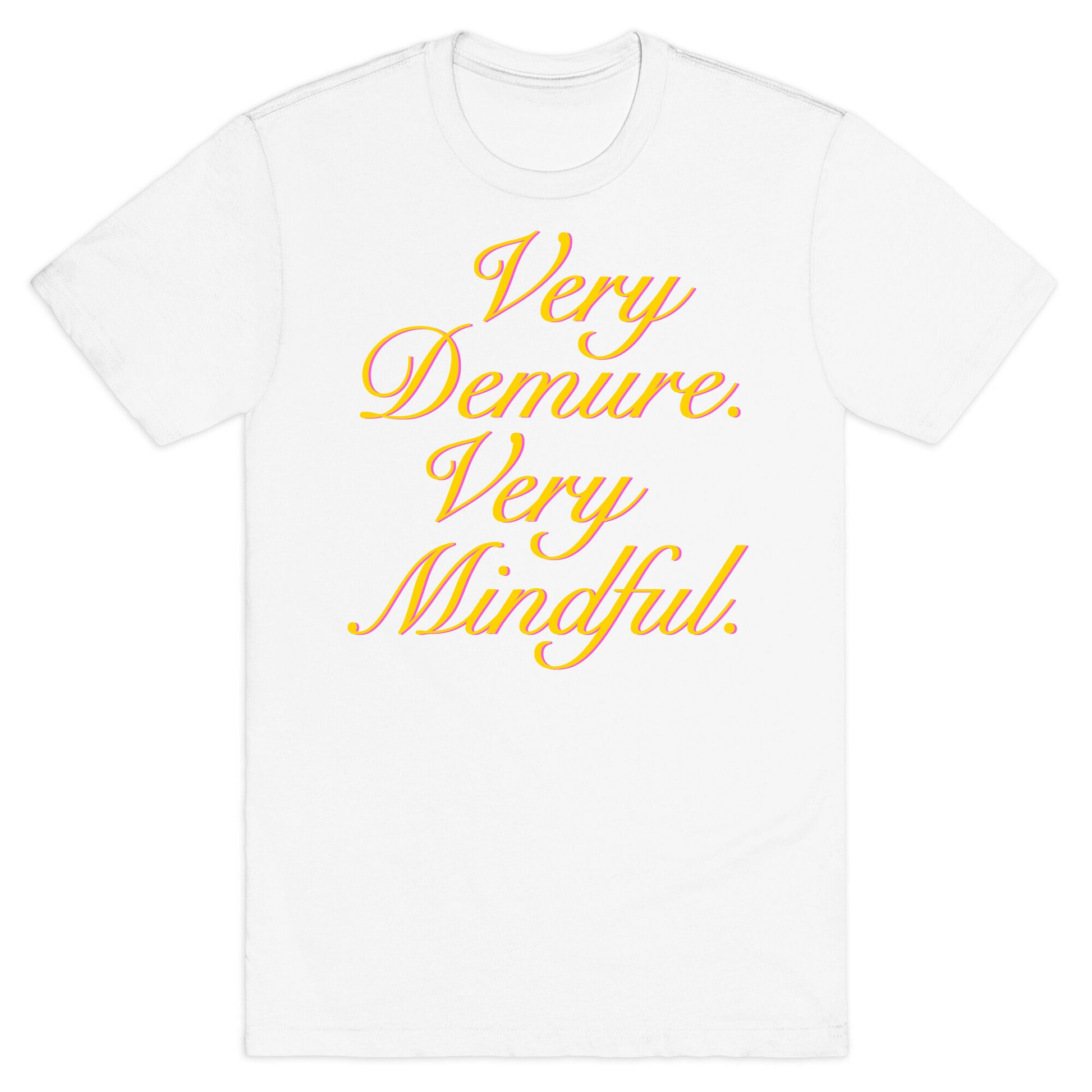 Very Demure. Very Mindful. T-Shirt