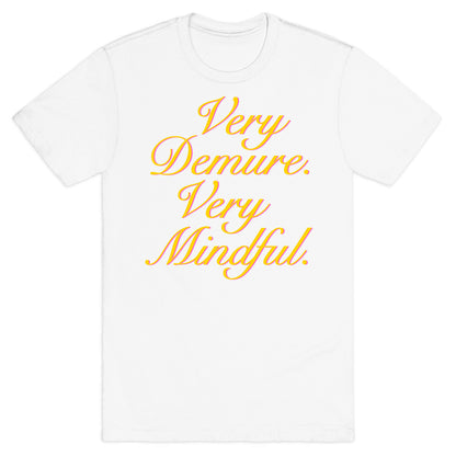 Very Demure. Very Mindful. T-Shirt