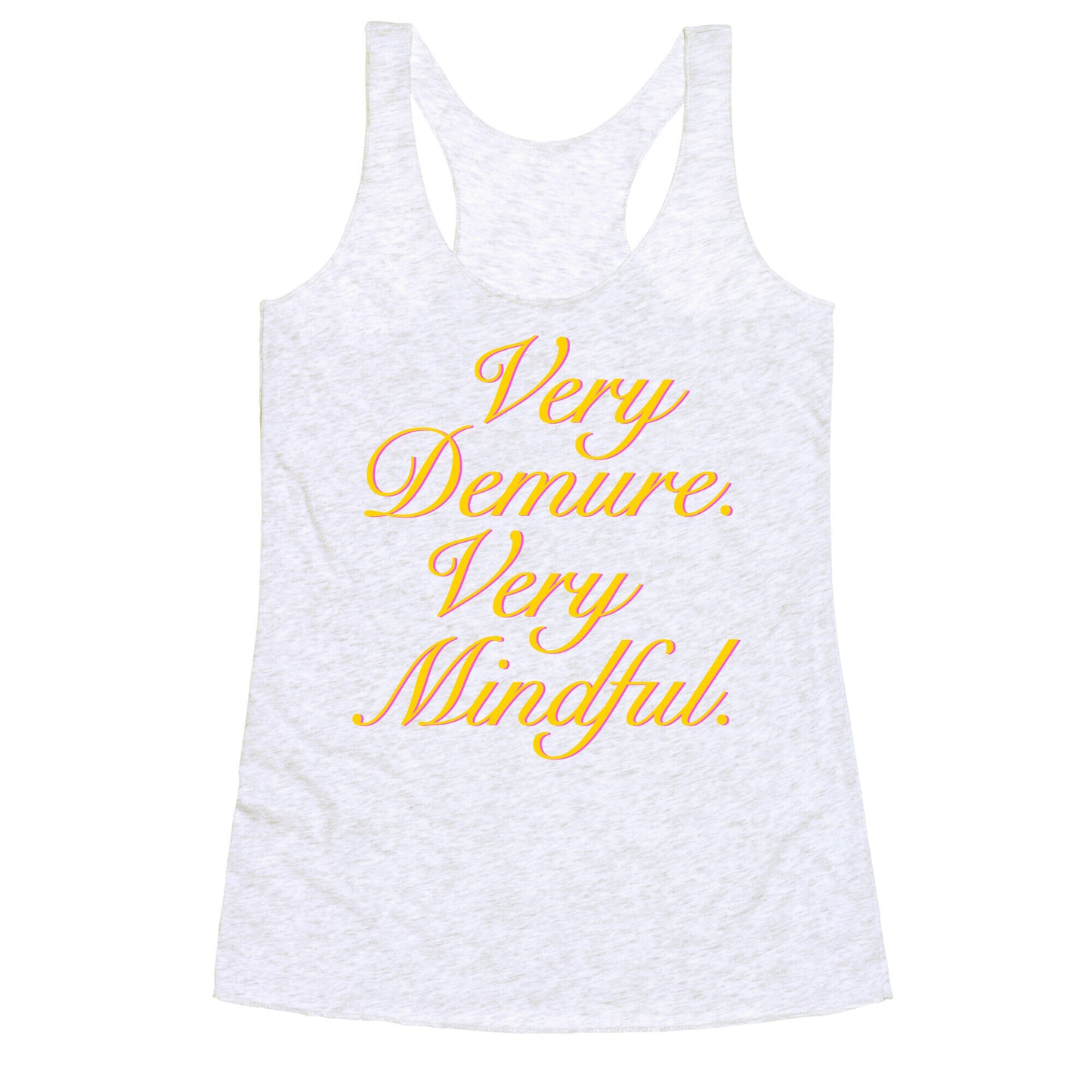 Very Demure. Very Mindful. Racerback Tank