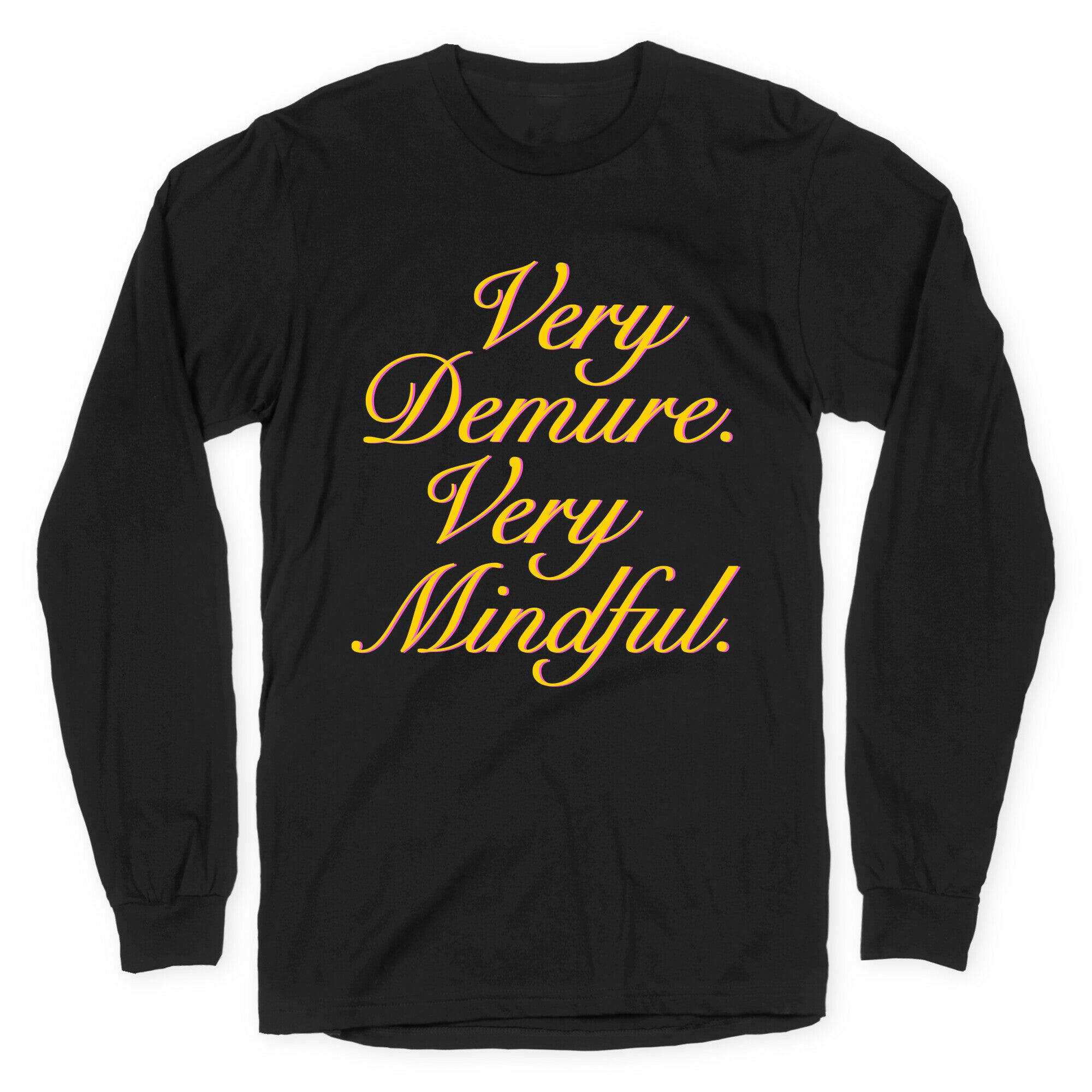 Very Demure. Very Mindful. Longsleeve Tee