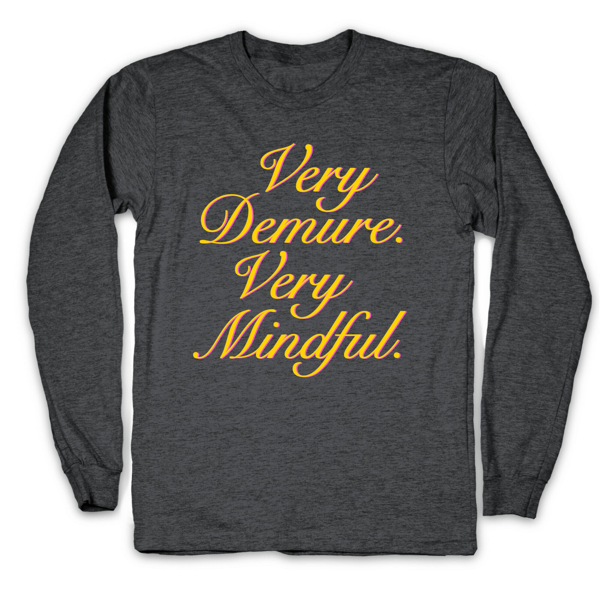 Very Demure. Very Mindful. Longsleeve Tee