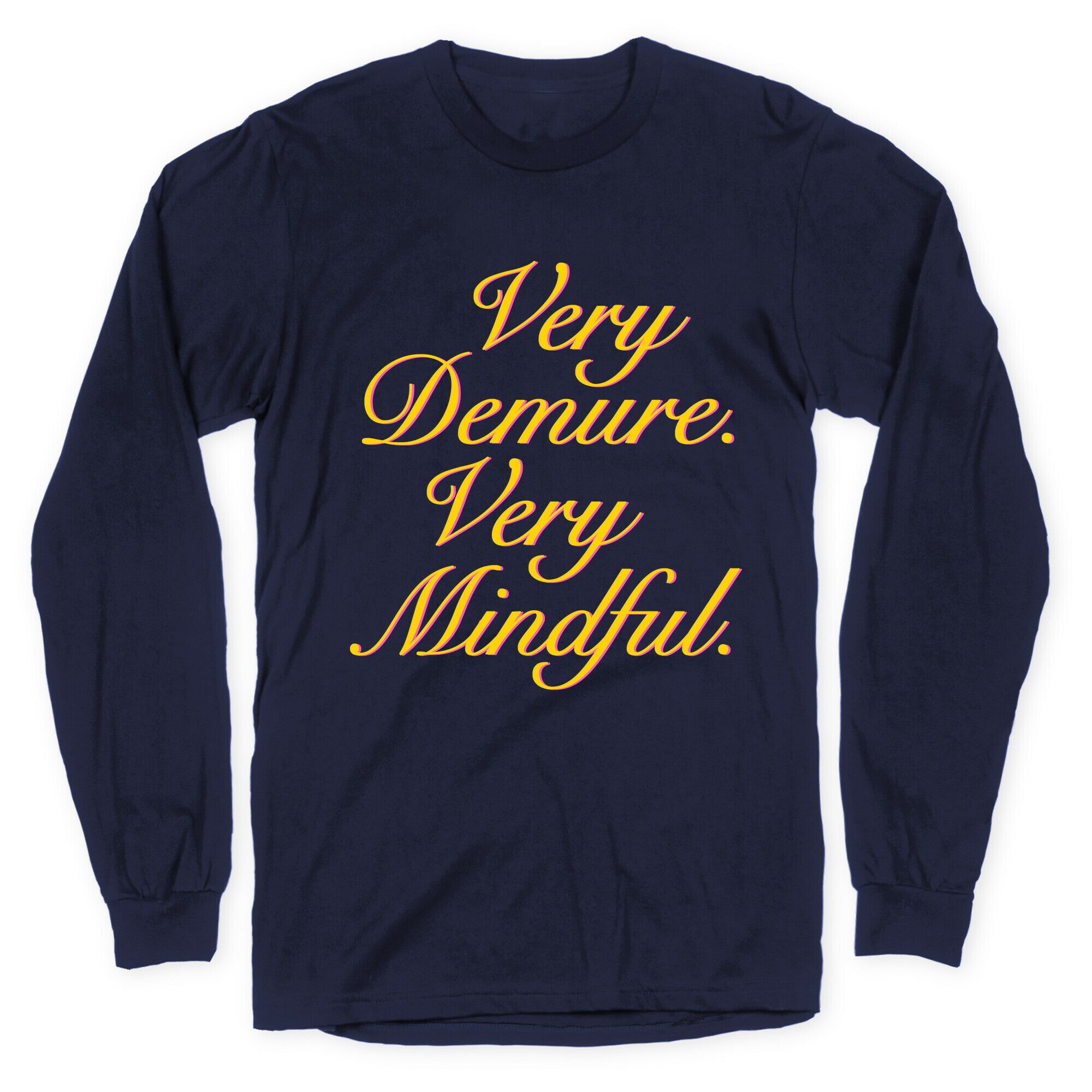Very Demure. Very Mindful. Longsleeve Tee
