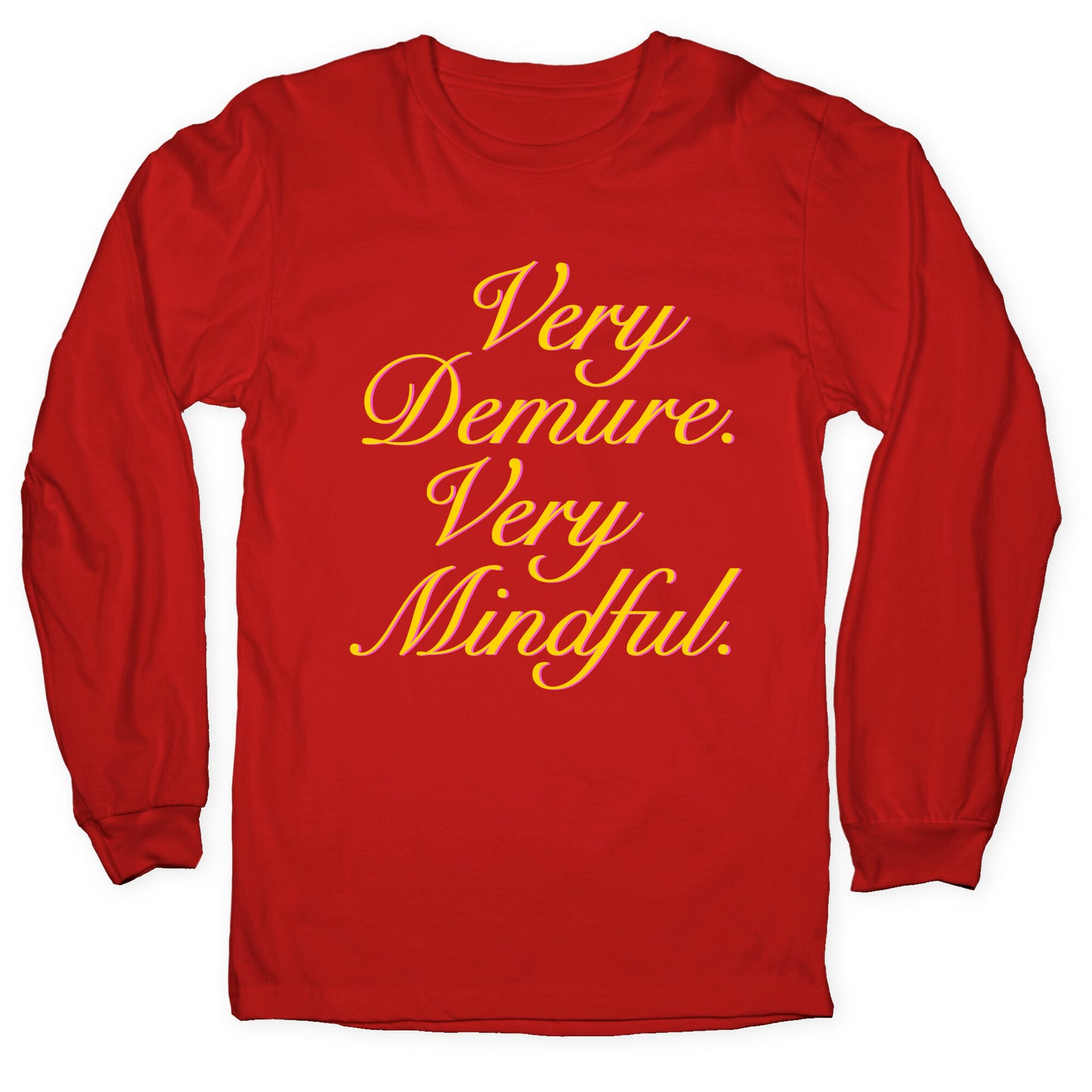 Very Demure. Very Mindful. Longsleeve Tee