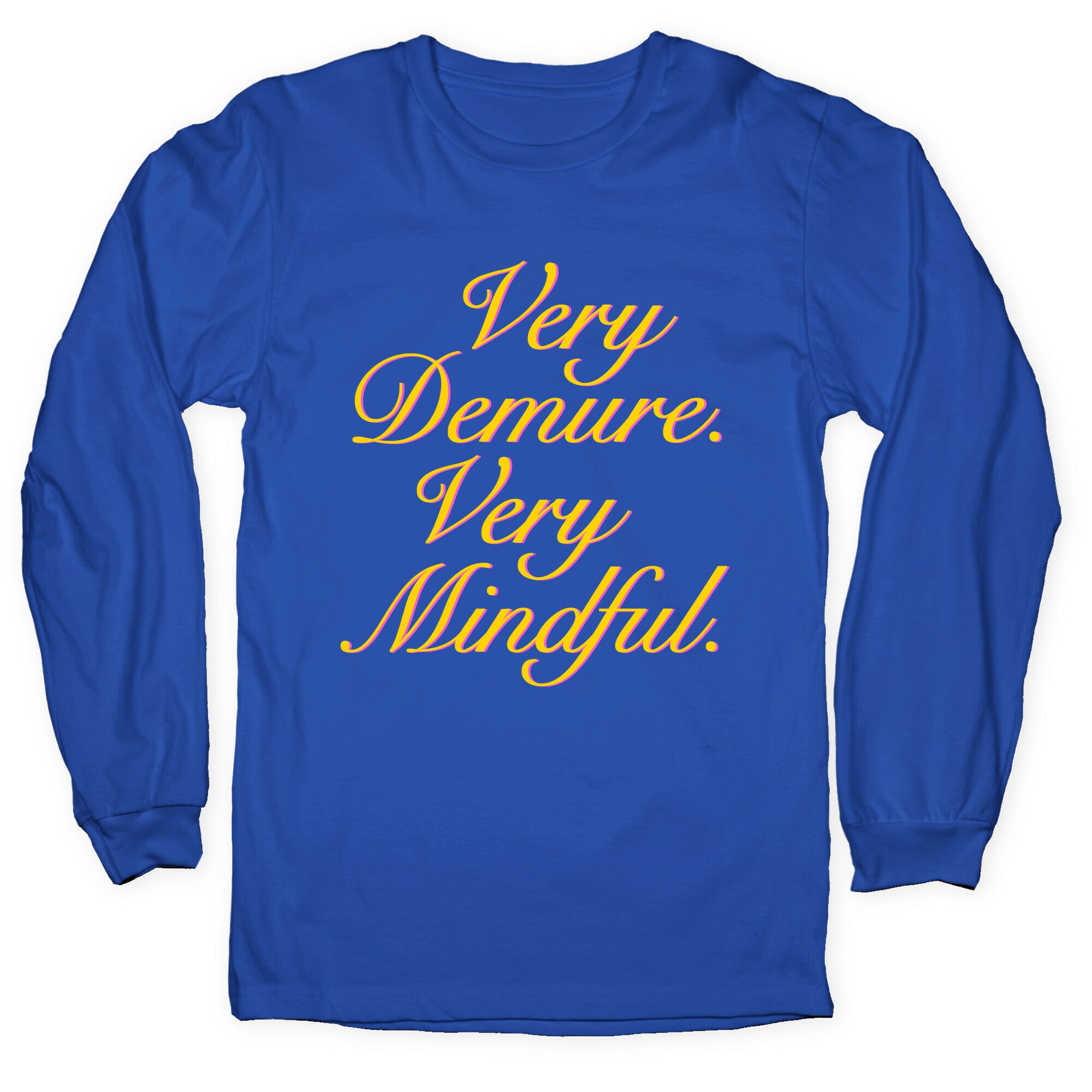 Very Demure. Very Mindful. Longsleeve Tee