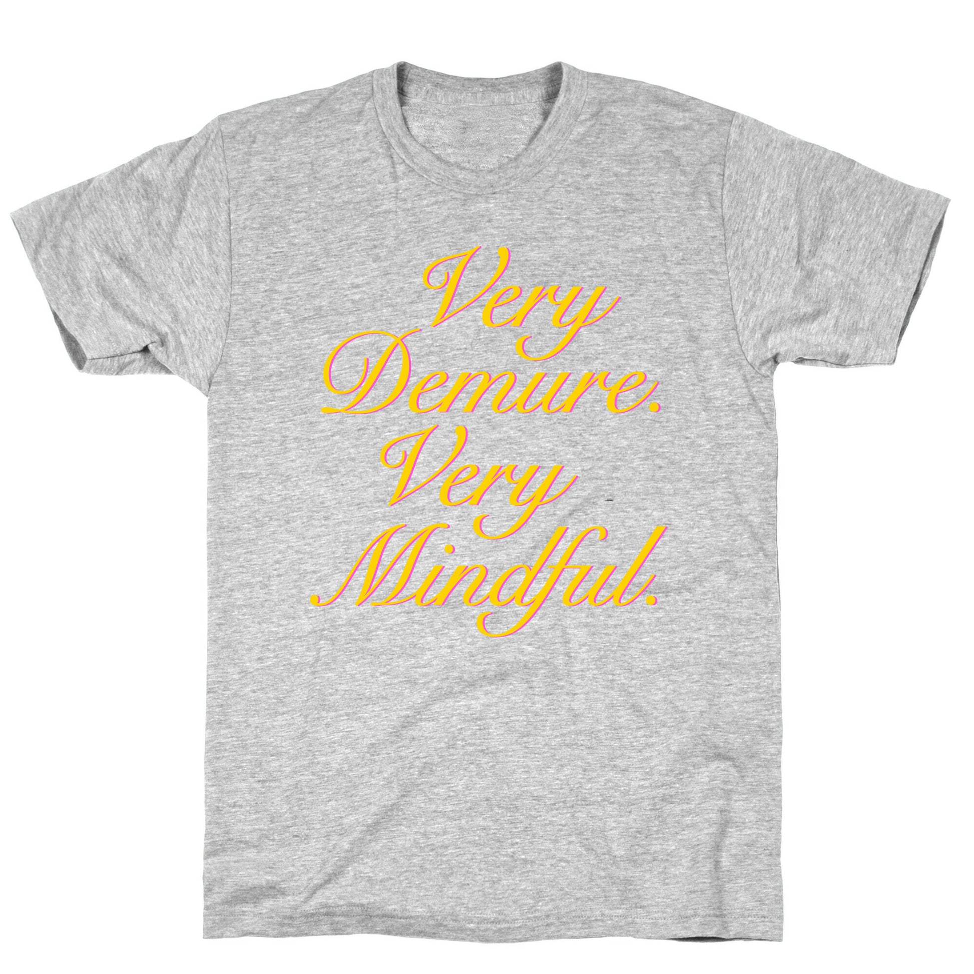 Very Demure. Very Mindful. T-Shirt