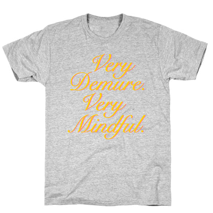 Very Demure. Very Mindful. T-Shirt