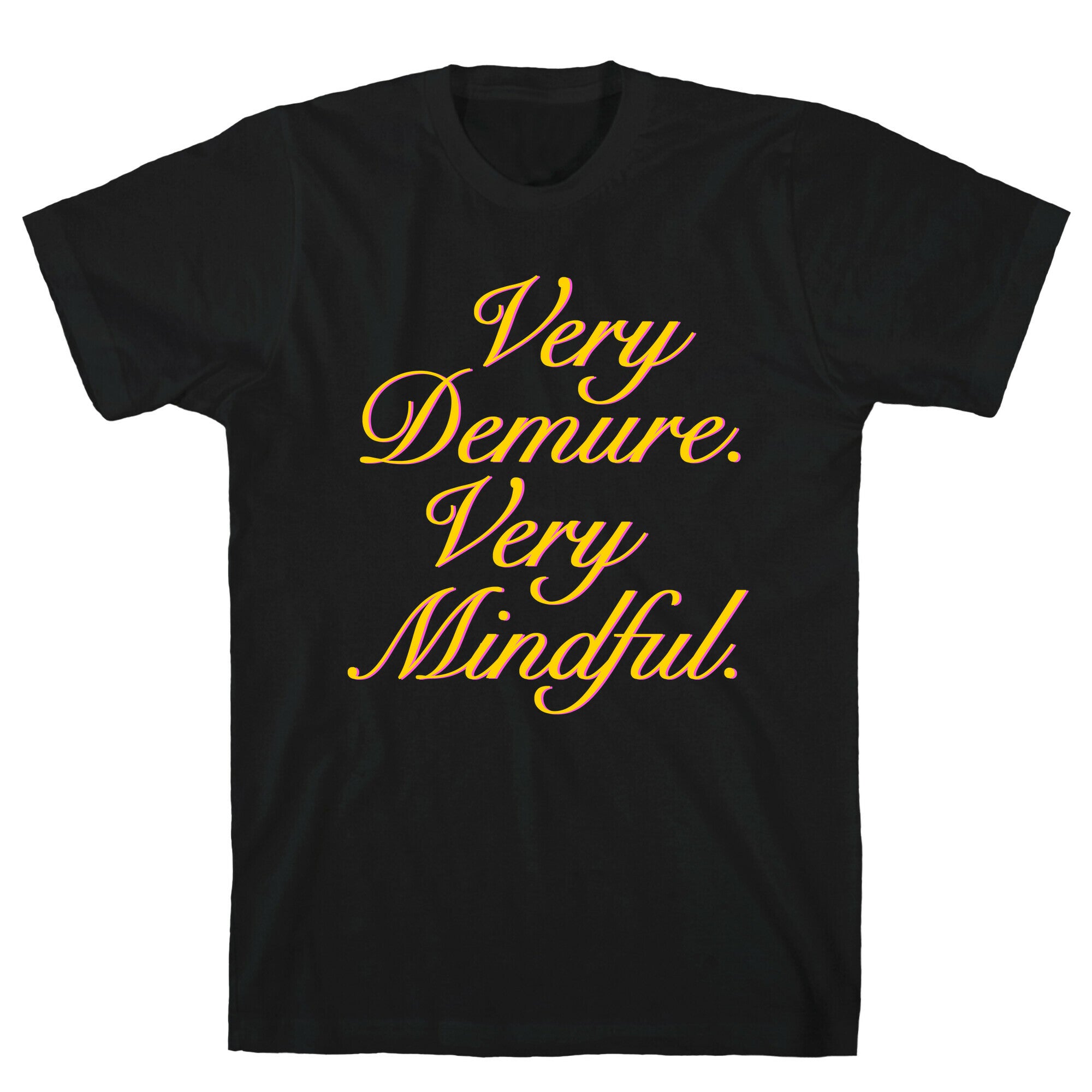Very Demure. Very Mindful. T-Shirt