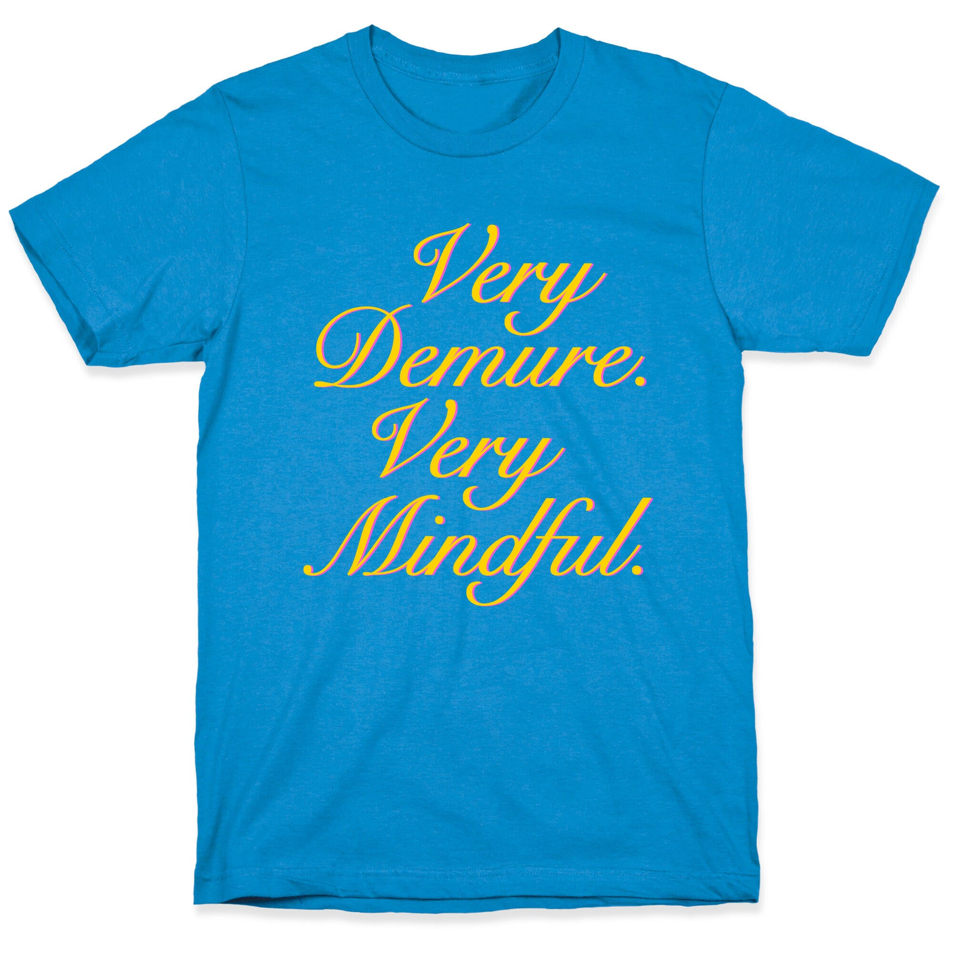 Very Demure. Very Mindful. T-Shirt