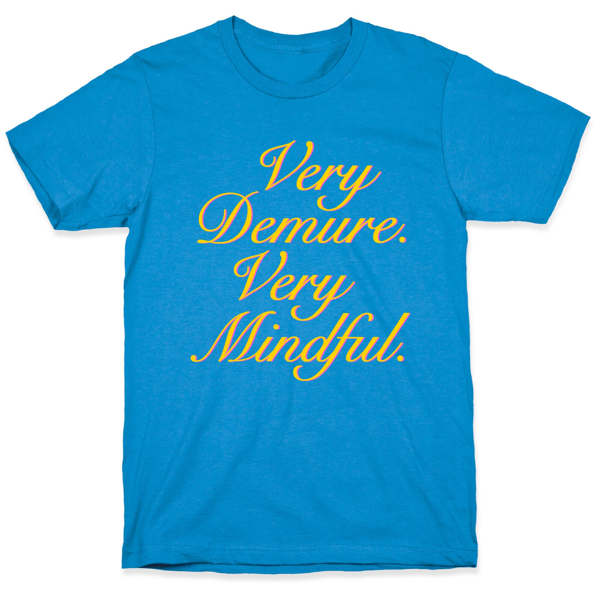 Very Demure. Very Mindful. T-Shirt