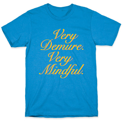 Very Demure. Very Mindful. T-Shirt