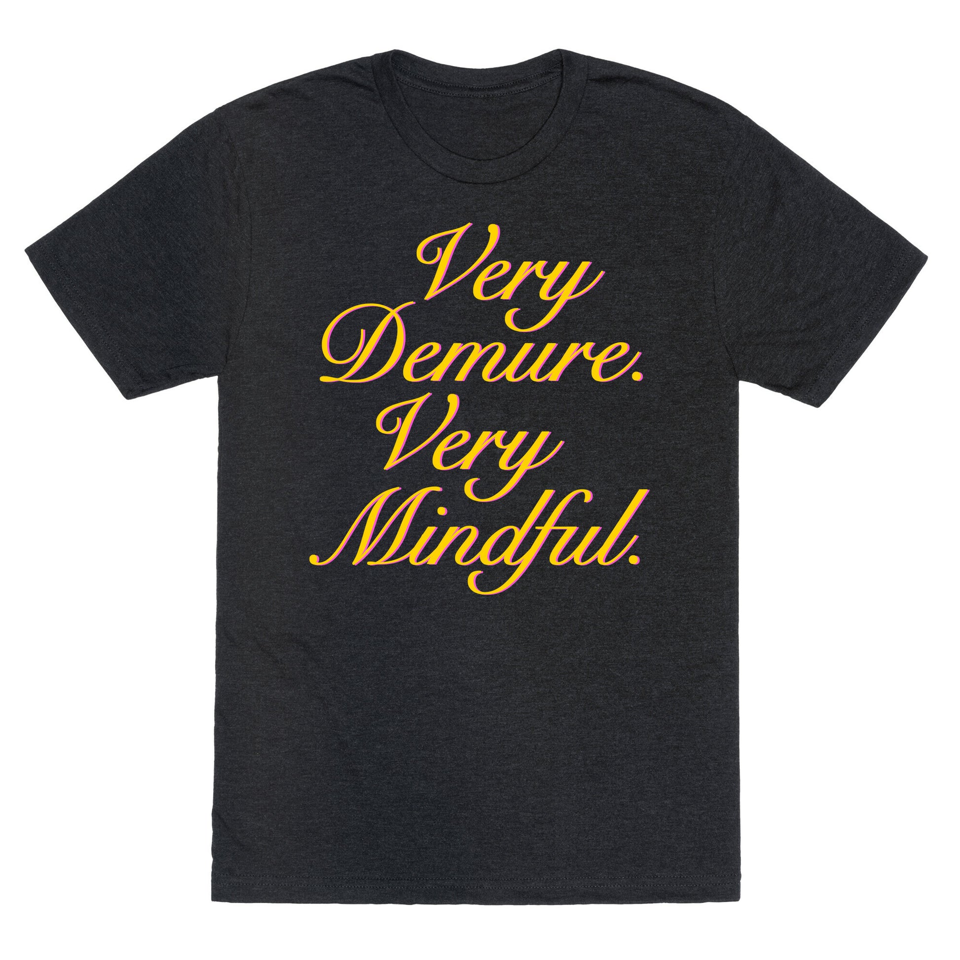 Very Demure. Very Mindful. Unisex Triblend Tee