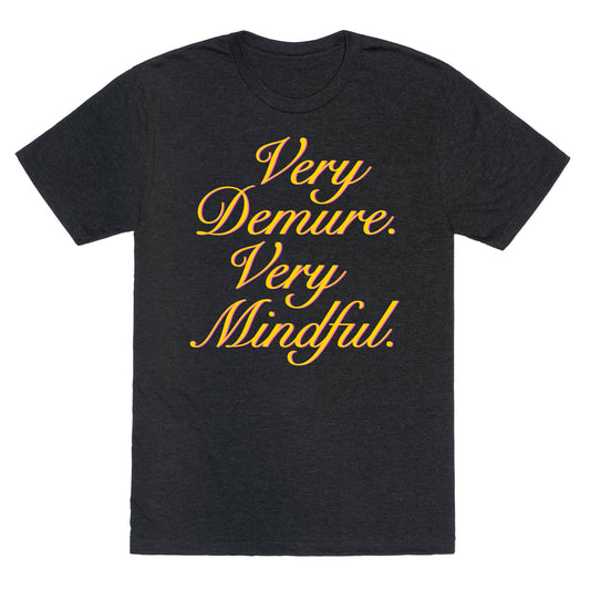 Very Demure. Very Mindful. Unisex Triblend Tee