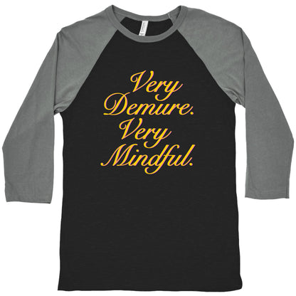 Very Demure. Very Mindful. Baseball Tee