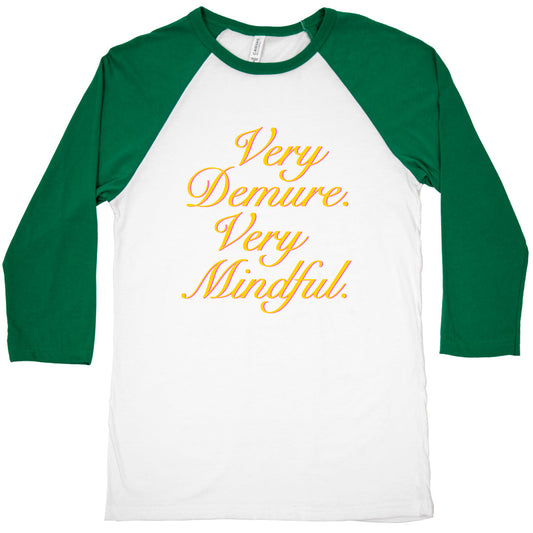 Very Demure. Very Mindful. Baseball Tee