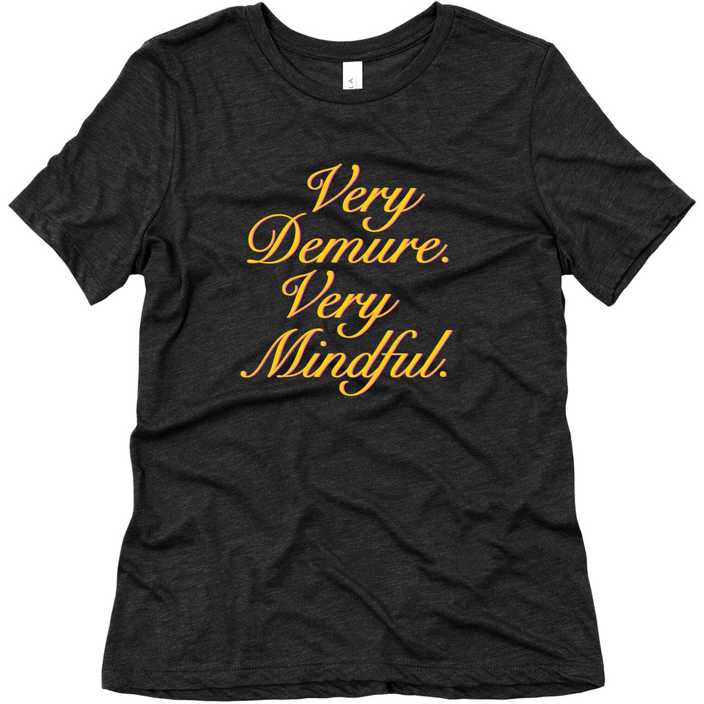 Very Demure. Very Mindful. Womens Triblend Tee