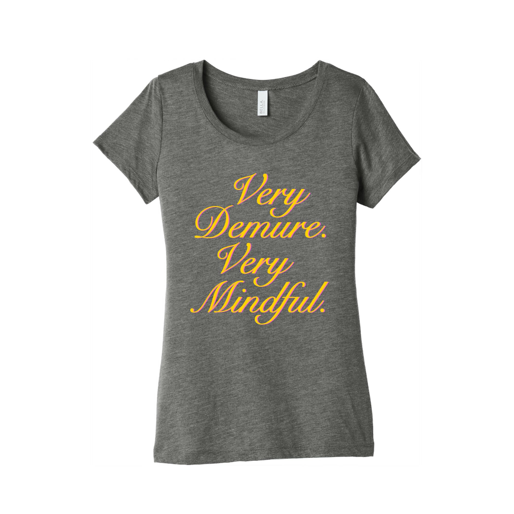 Very Demure. Very Mindful. Womens Triblend Tee