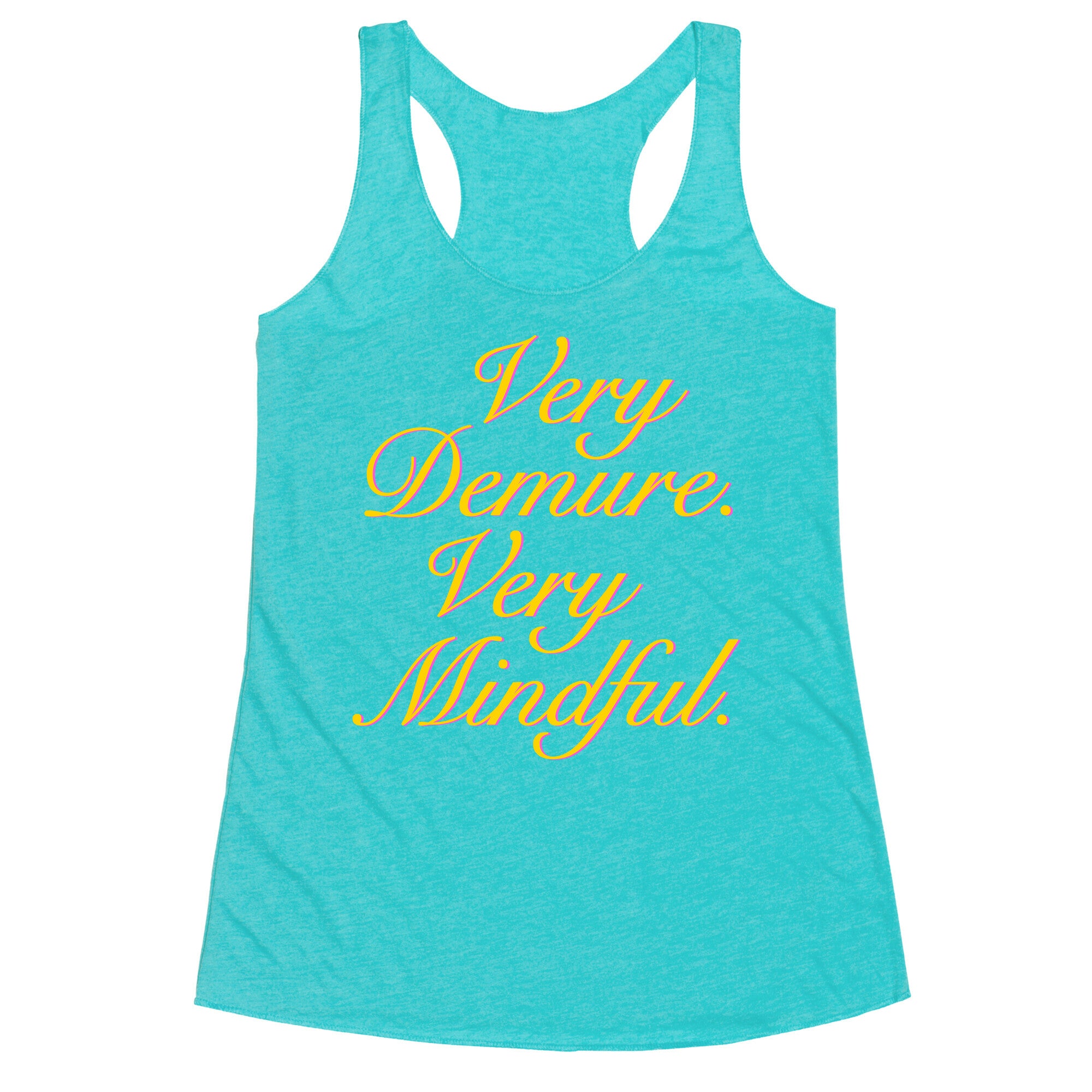 Very Demure. Very Mindful. Racerback Tank