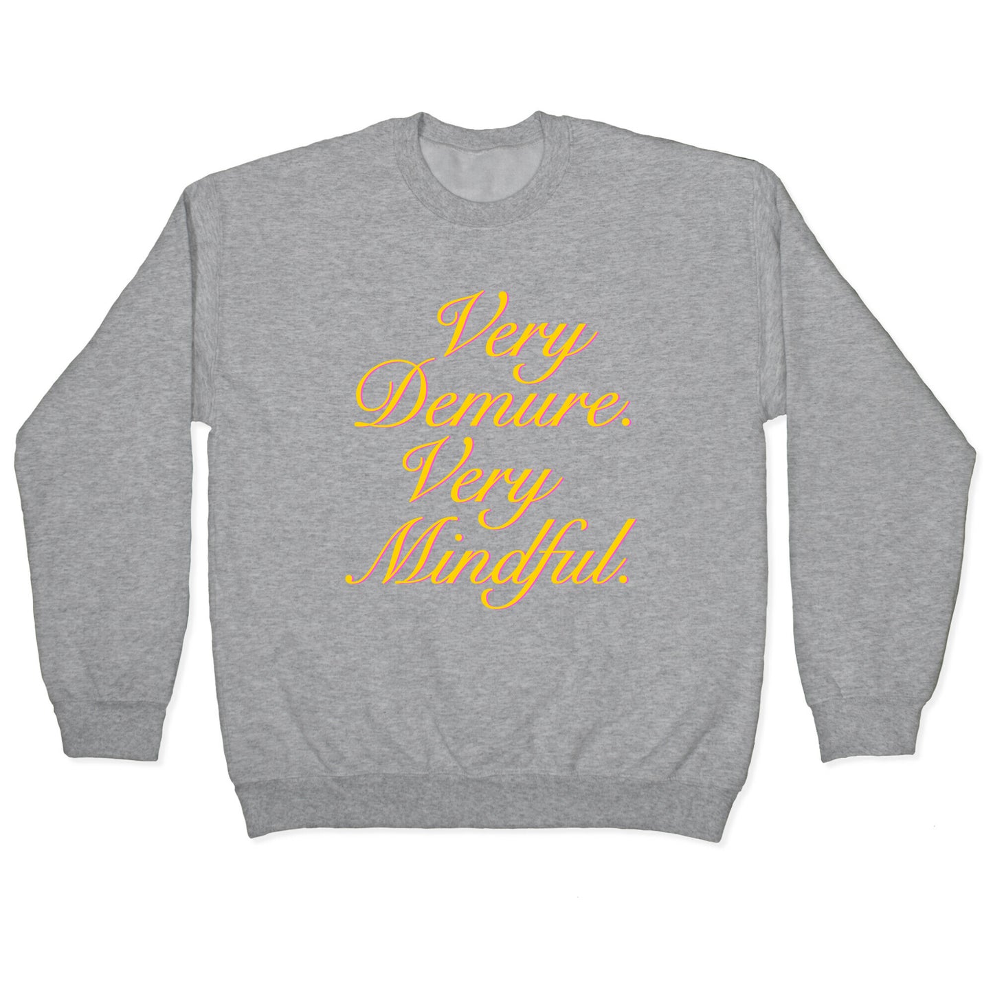 Very Demure. Very Mindful. Crewneck Sweatshirt