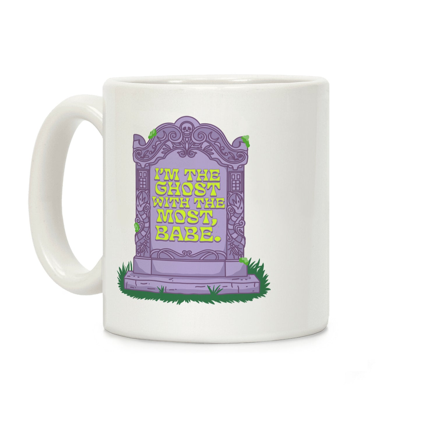 Im The Ghost With The Most, Babe Coffee Mug