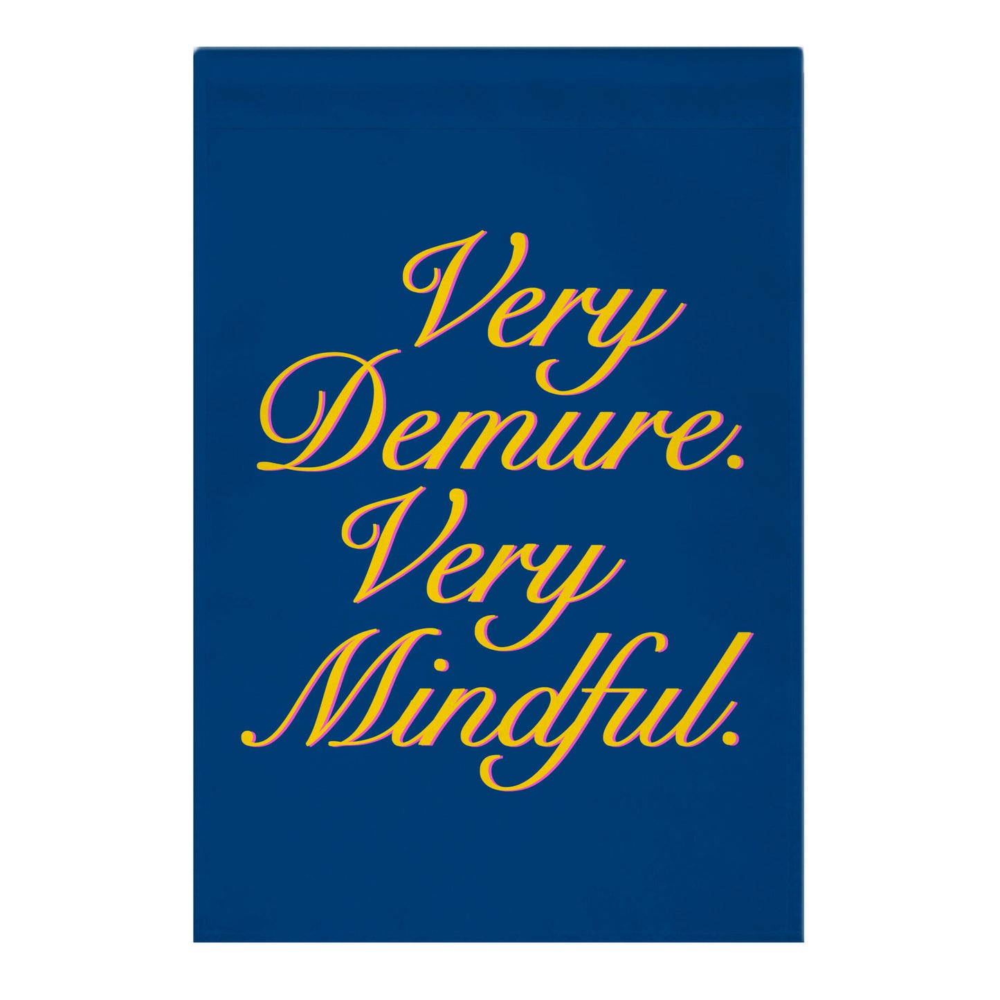 Very Demure. Very Mindful. Garden Flag
