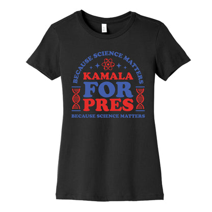 Kamala Because Science Matters Womens Cotton Tee