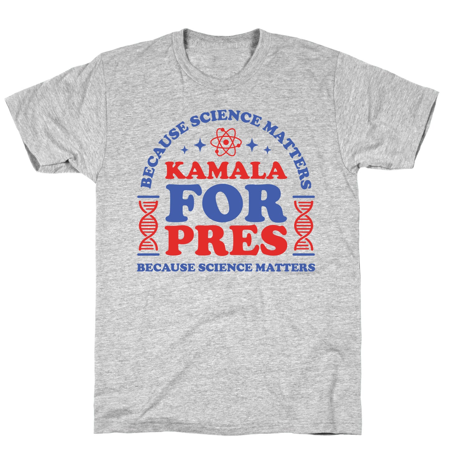 Kamala Because Science Matters T-Shirt
