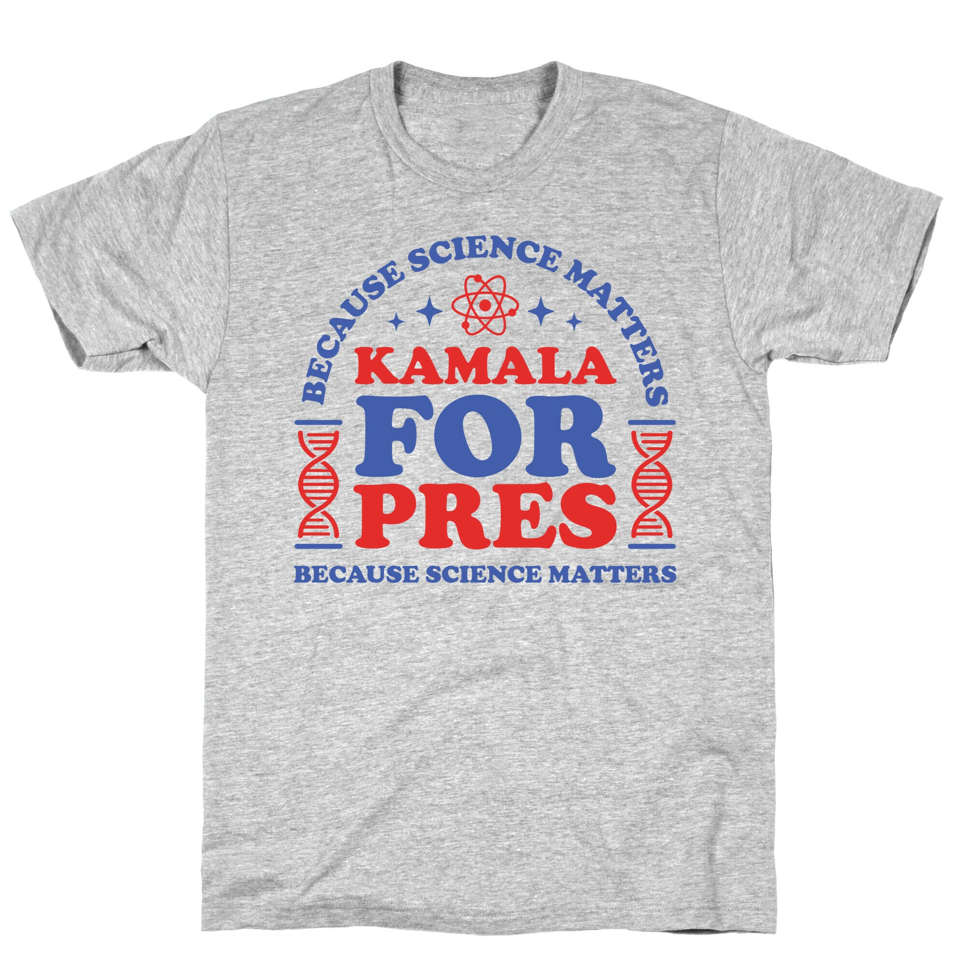 Kamala Because Science Matters T-Shirt