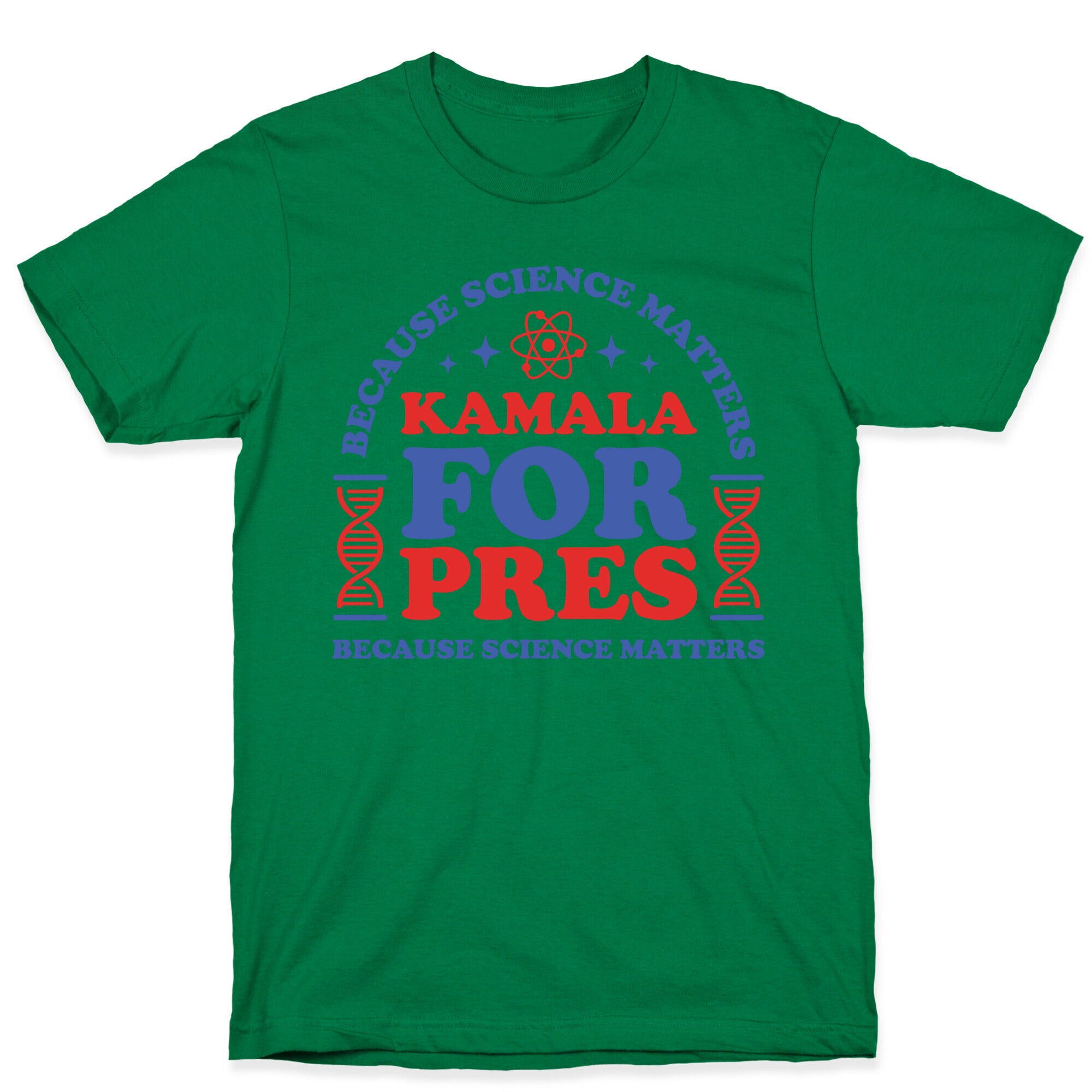 Kamala Because Science Matters T-Shirt