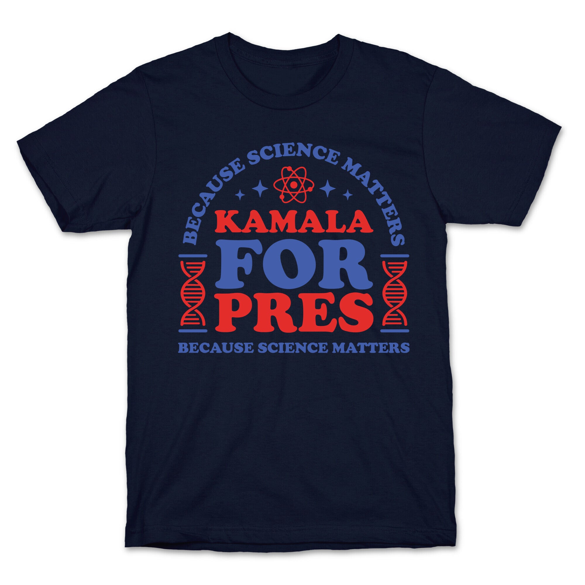 Kamala Because Science Matters T-Shirt