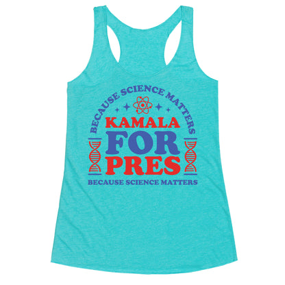 Kamala Because Science Matters Racerback Tank