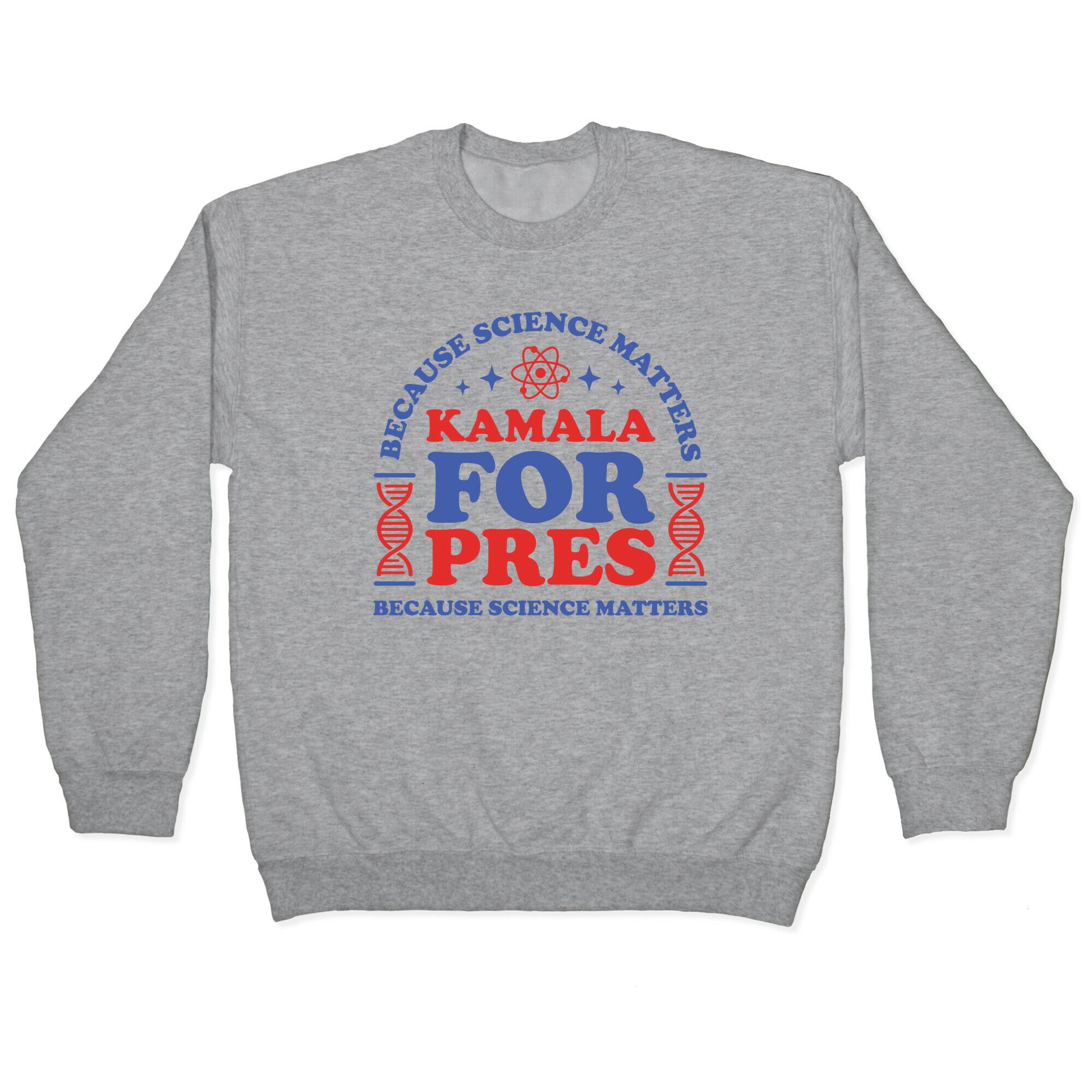 Kamala Because Science Matters Crewneck Sweatshirt