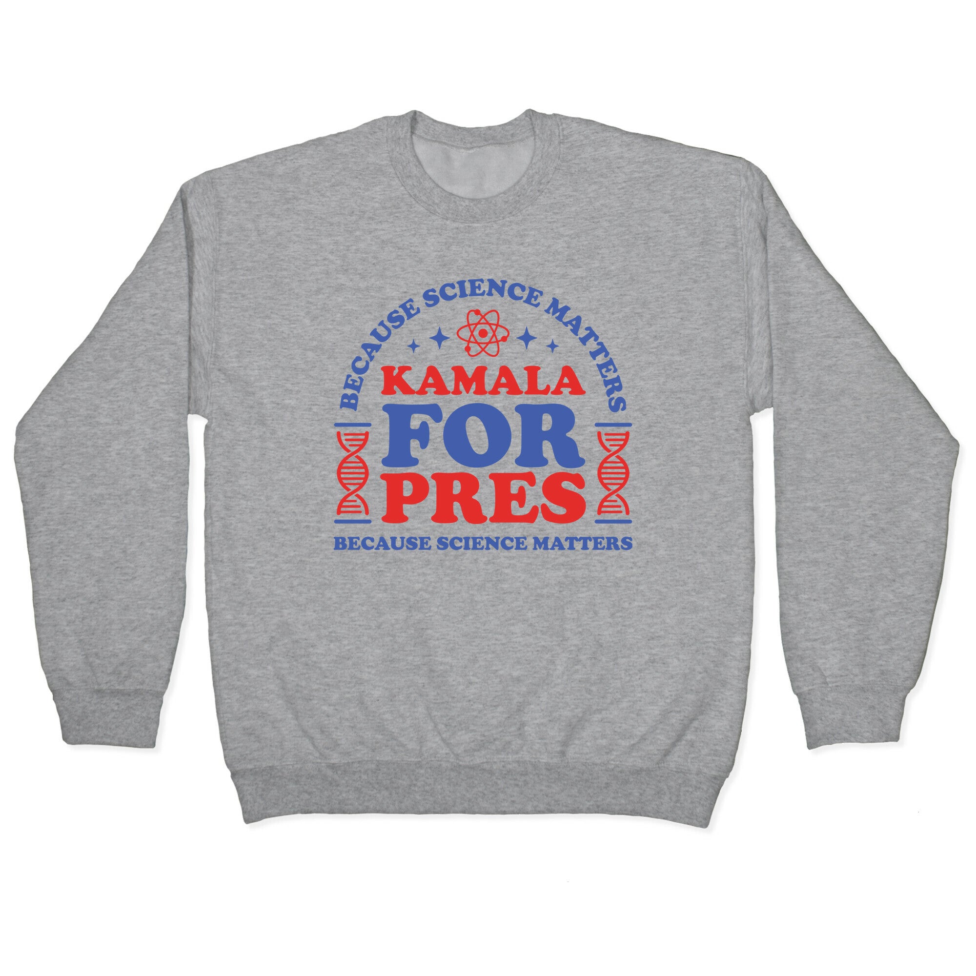 Kamala Because Science Matters Crewneck Sweatshirt