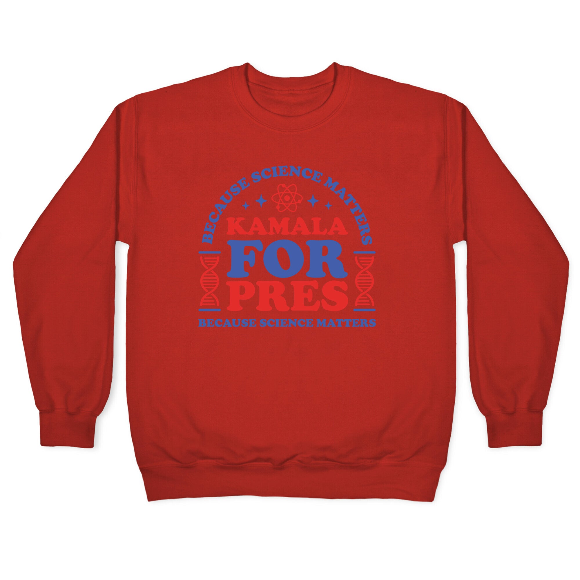 Kamala Because Science Matters Crewneck Sweatshirt