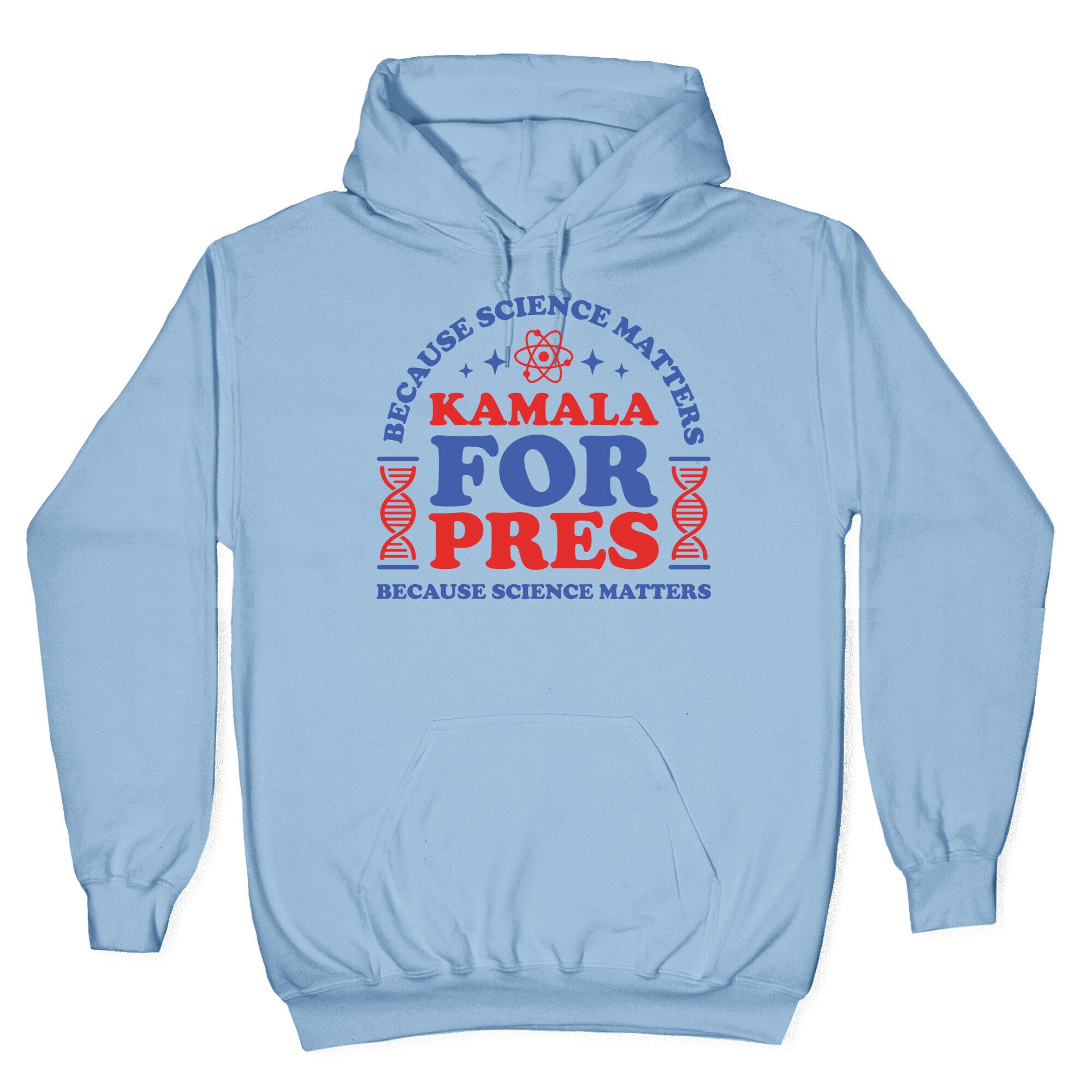 Kamala Because Science Matters Hoodie