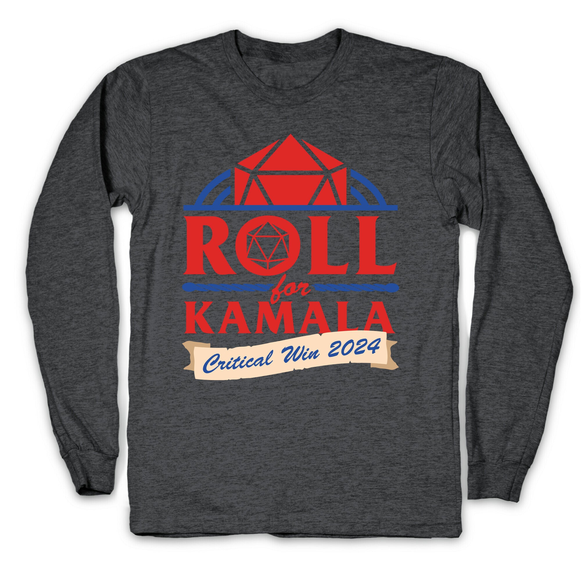 Roll for Kamala: Critical Win 2024 Longsleeve Tee
