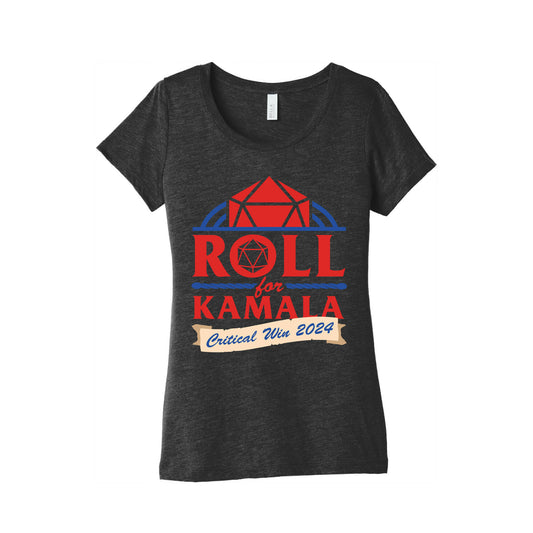 Roll for Kamala: Critical Win 2024 Womens Triblend Tee