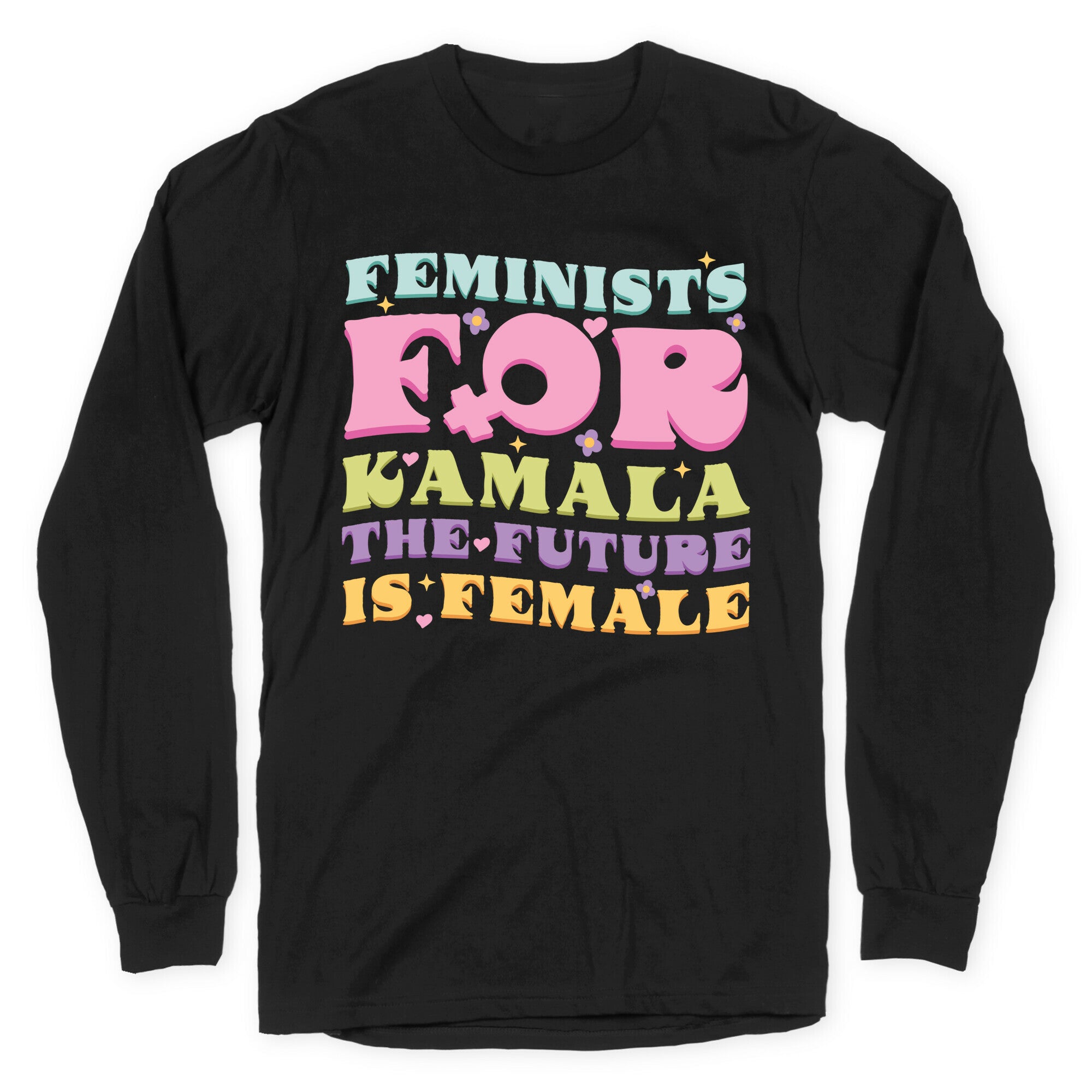 Feminists for Kamala Longsleeve Tee