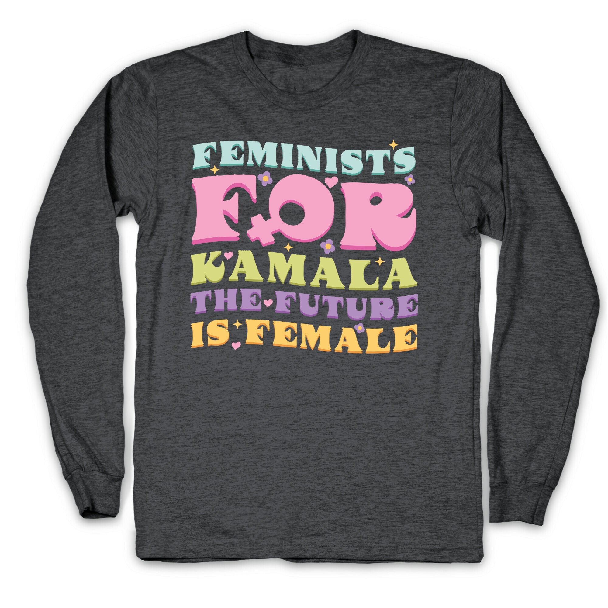 Feminists for Kamala Longsleeve Tee
