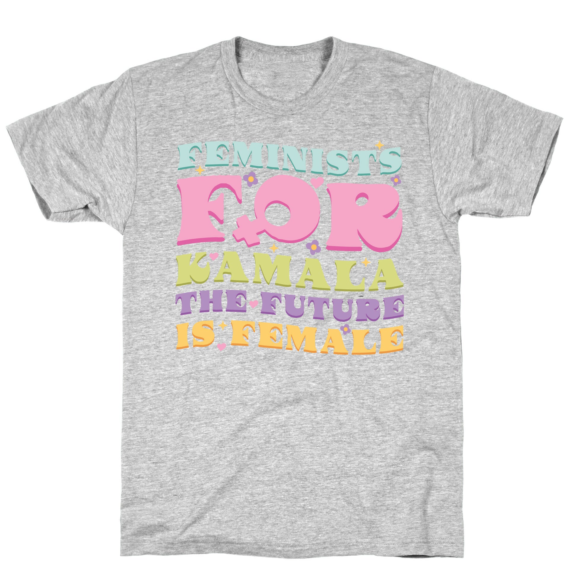 Feminists for Kamala T-Shirt