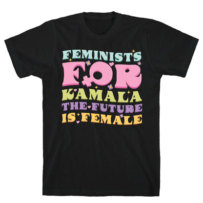 Feminists for Kamala T-Shirt