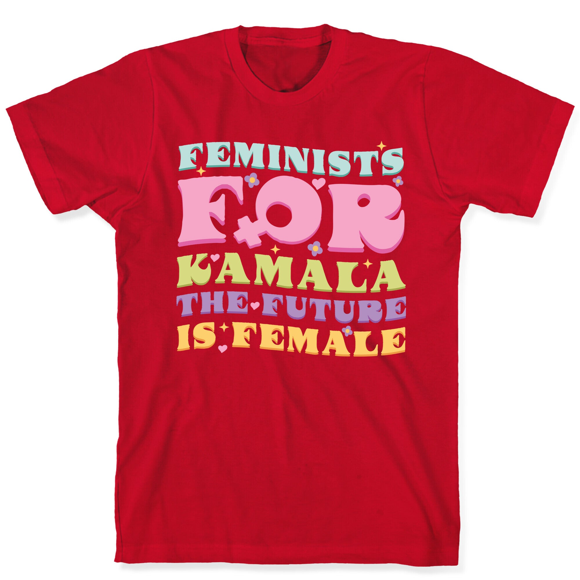 Feminists for Kamala T-Shirt