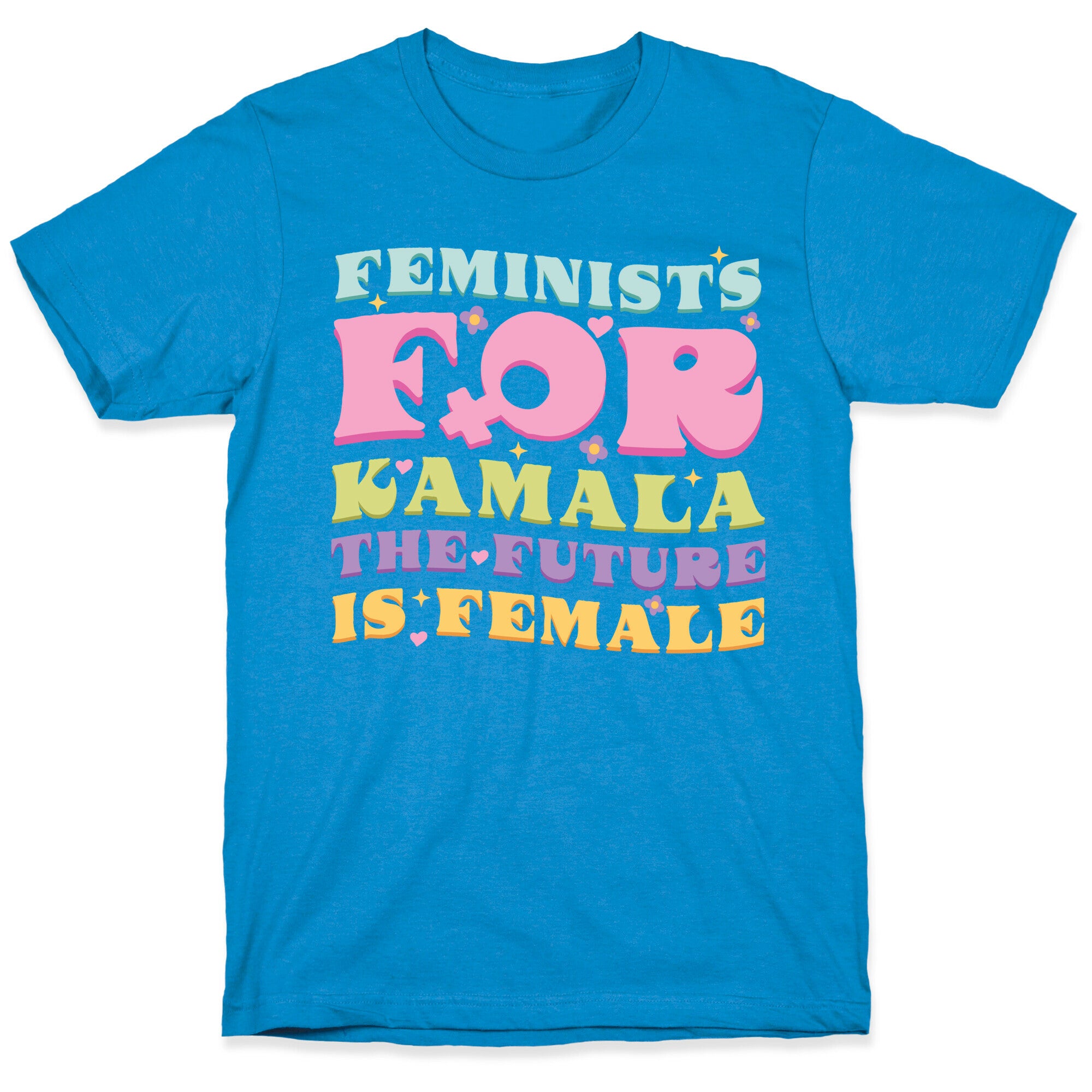 Feminists for Kamala T-Shirt