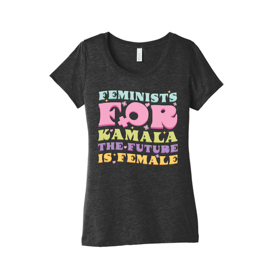 Feminists for Kamala Womens Triblend Tee