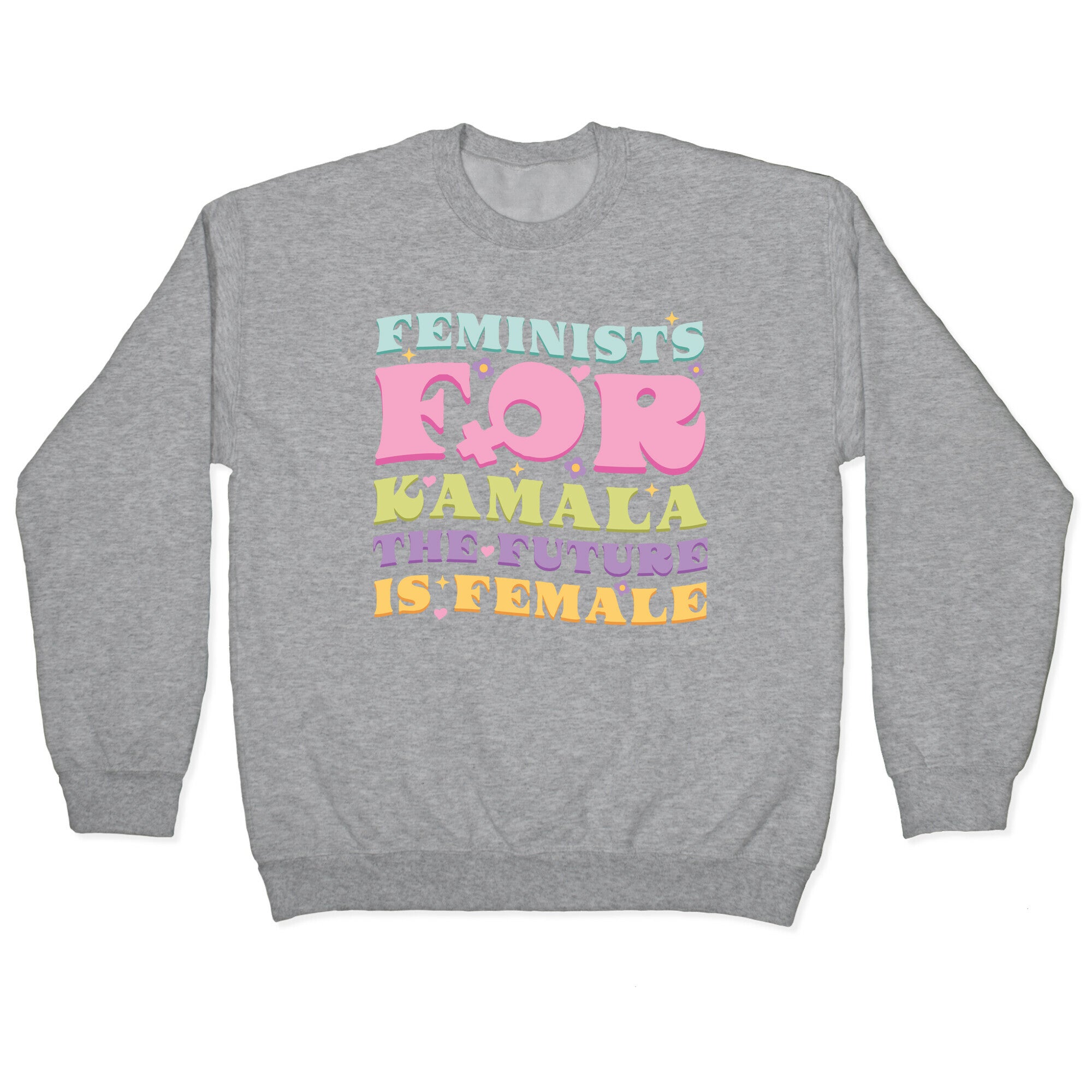 Feminists for Kamala Crewneck Sweatshirt