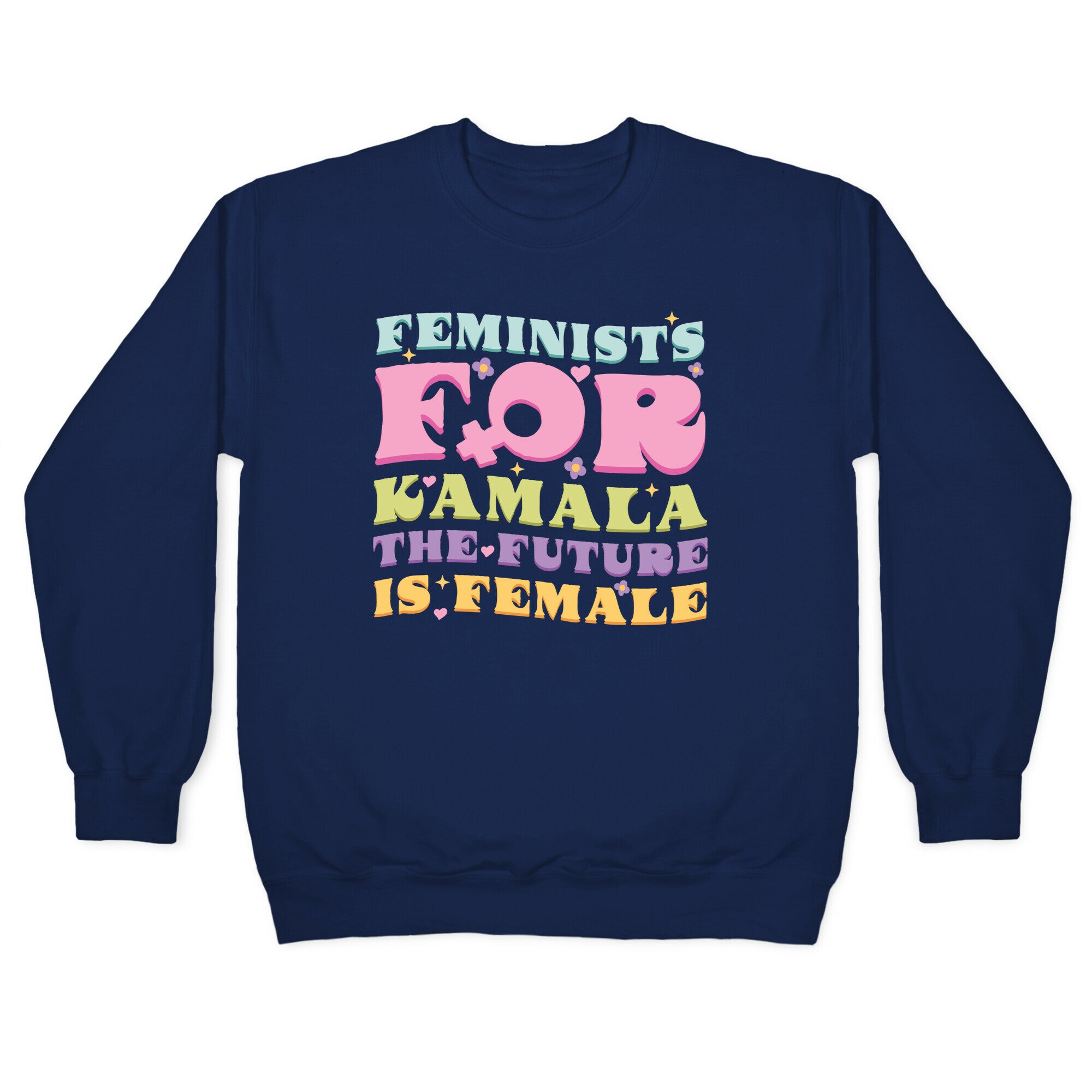 Feminists for Kamala Crewneck Sweatshirt