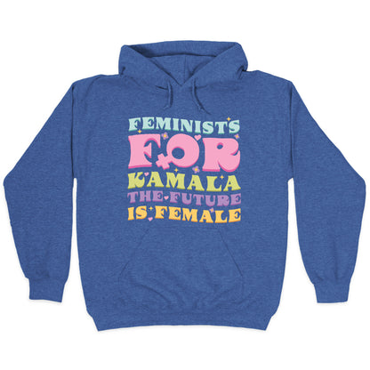 Feminists for Kamala Hoodie