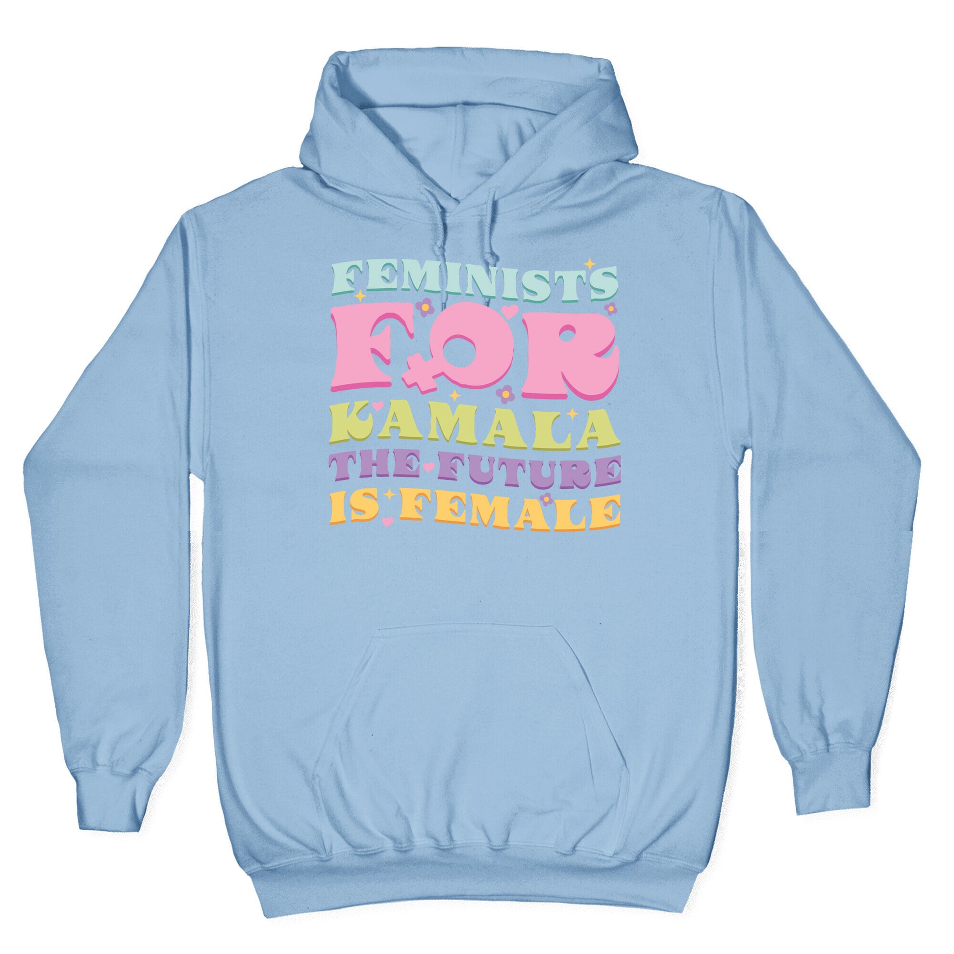 Feminists for Kamala Hoodie