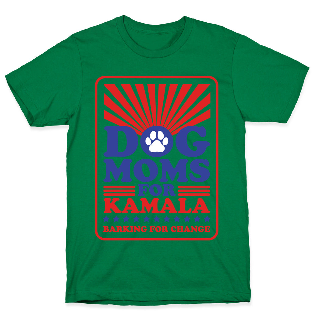 Dog Moms for Kamala T-Shirt