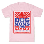Dog Moms for Kamala T-Shirt